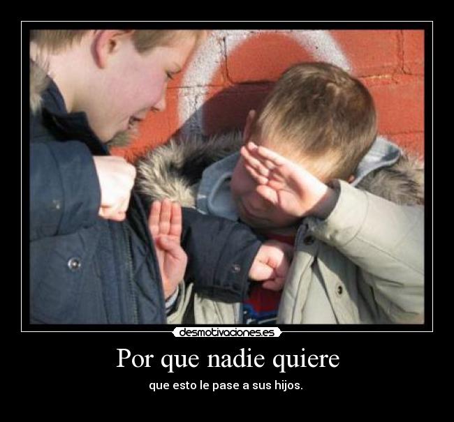 Por que nadie quiere -
