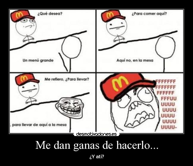 Me dan ganas de hacerlo... -