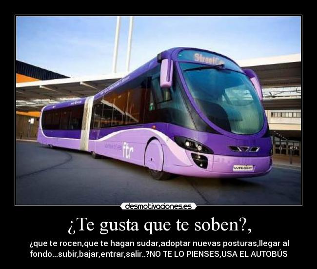 ¿Te gusta que te soben?, -