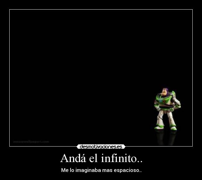 Andá el infinito.. -
