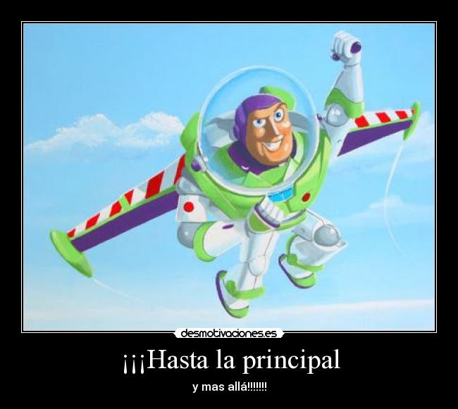 ¡¡¡Hasta la principal - y mas allá!!!!!!!