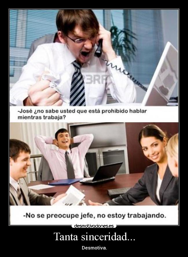 Tanta sinceridad... -