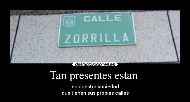 Tan presentes estan -