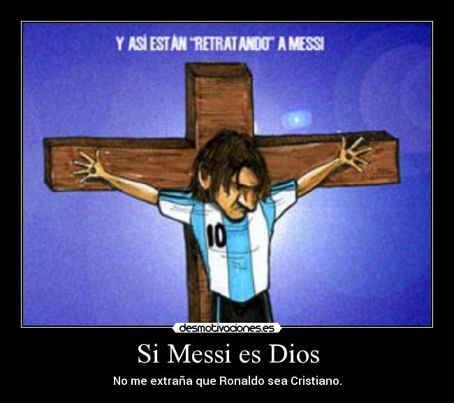 Si Messi es Dios -