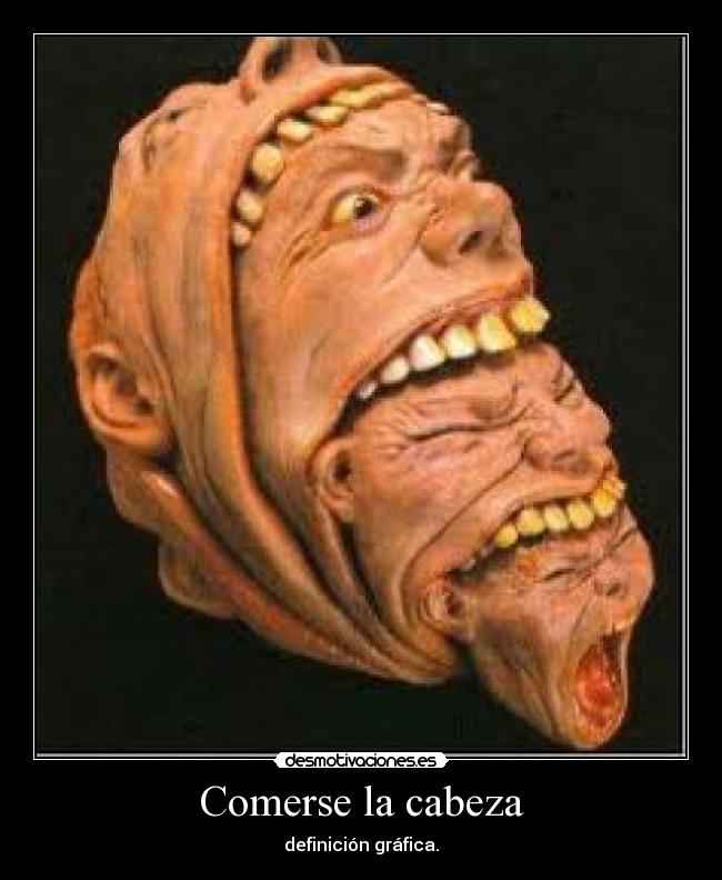 Comerse la cabeza -