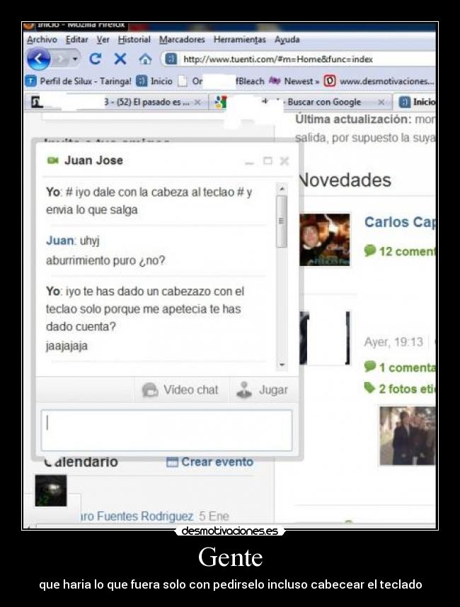 Gente - que haria lo que fuera solo con pedirselo incluso cabecear el teclado