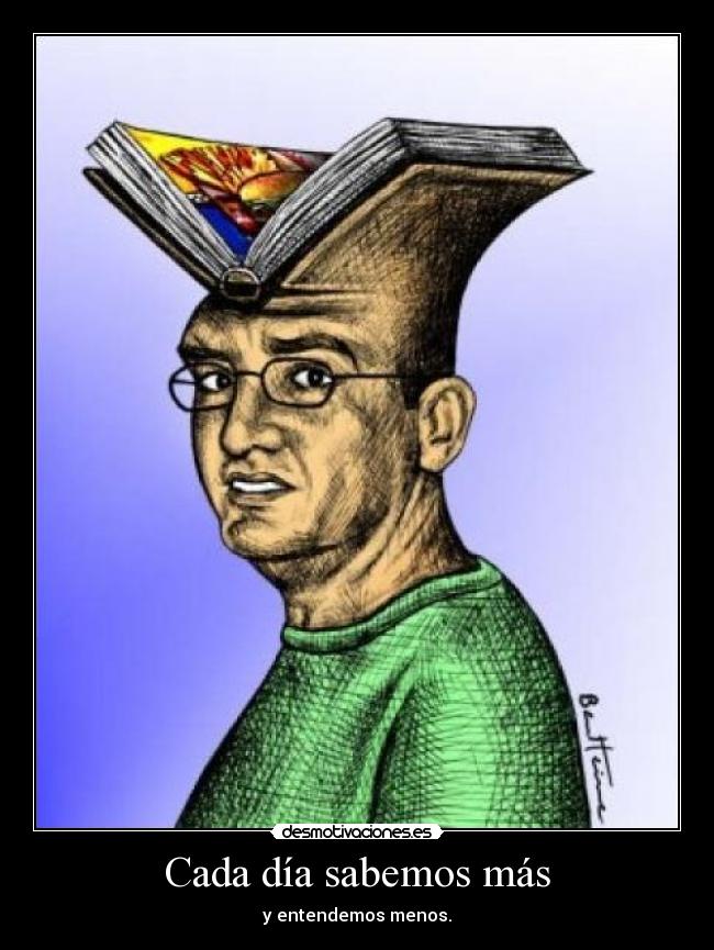 Cada día sabemos más -