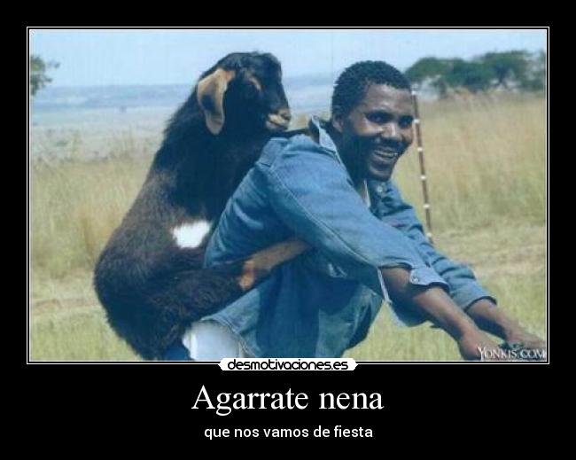 Agarrate nena -