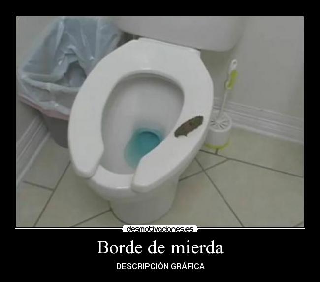 Borde de mierda -