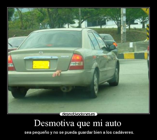 Desmotiva que mi auto -