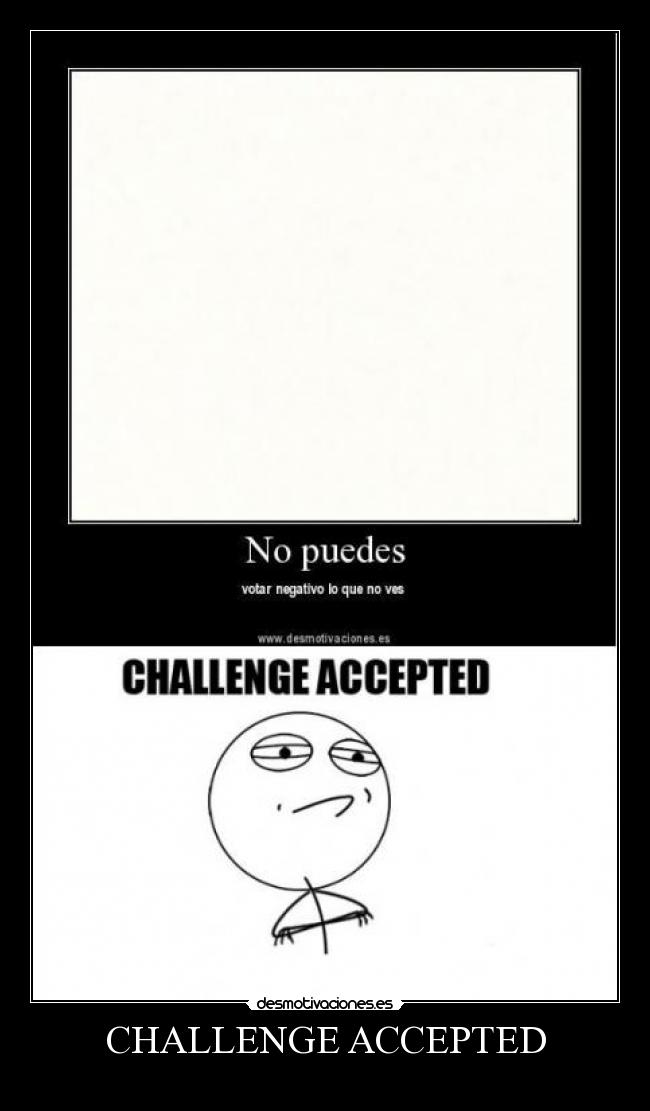 CHALLENGE ACCEPTED -