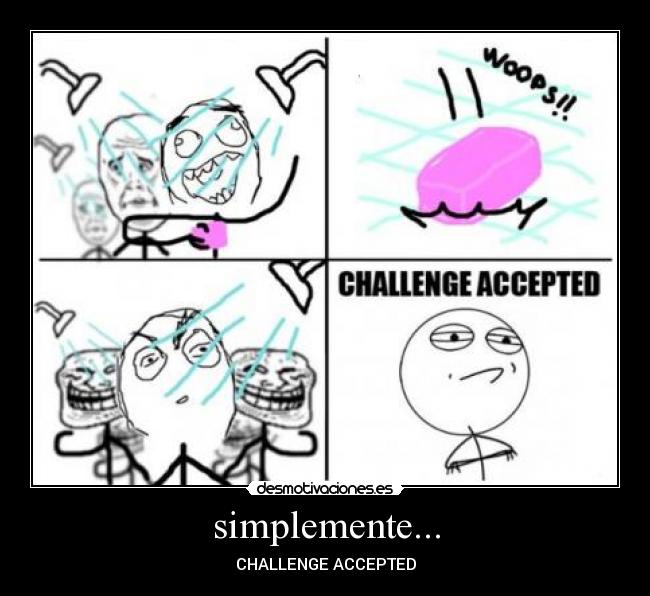 simplemente... - CHALLENGE ACCEPTED