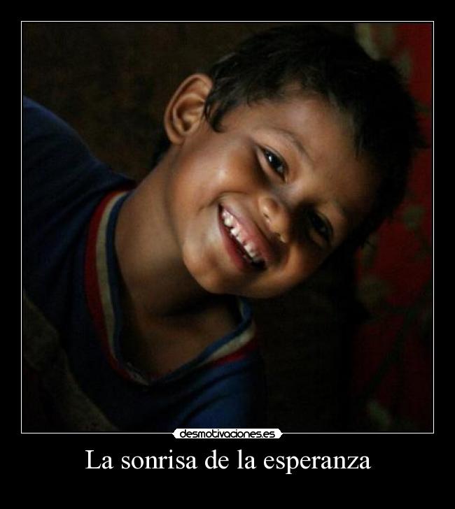 carteles sonrisa esperanza motivacion desmotivaciones