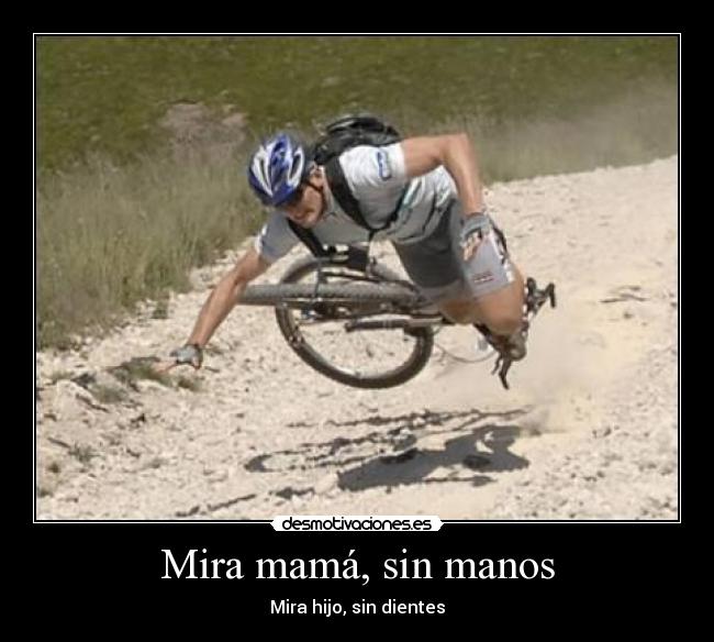 Mira mamá, sin manos -