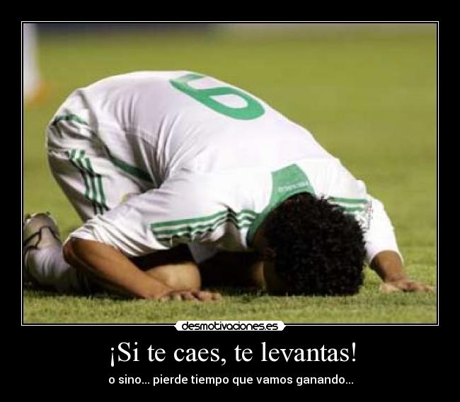 ¡Si te caes, te levantas! - 