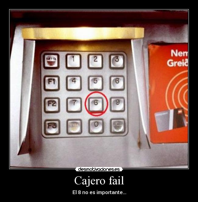 Cajero fail - El 8 no es importante...