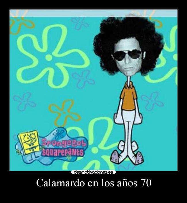 Calamardo en los años 70 - 