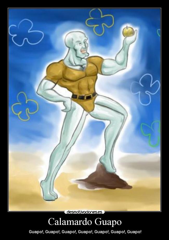 Calamardo Guapo -  Guapo!, Guapo!, Guapo!, Guapo!, Guapo!, Guapo!, Guapo!