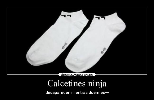 Calcetines ninja - desaparecen mientras duermes¬¬