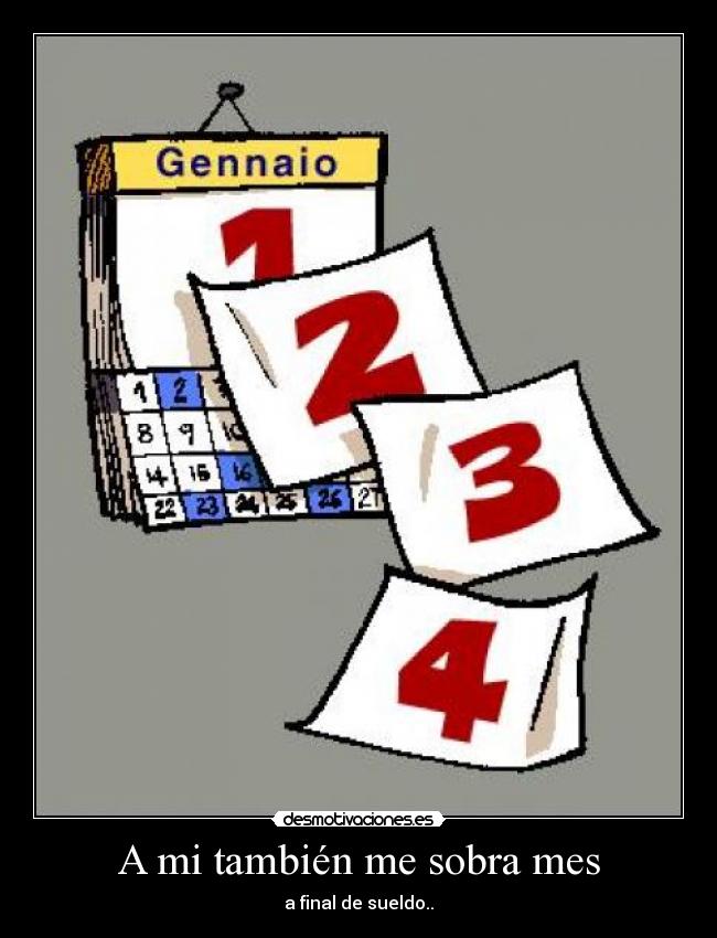A mi también me sobra mes -