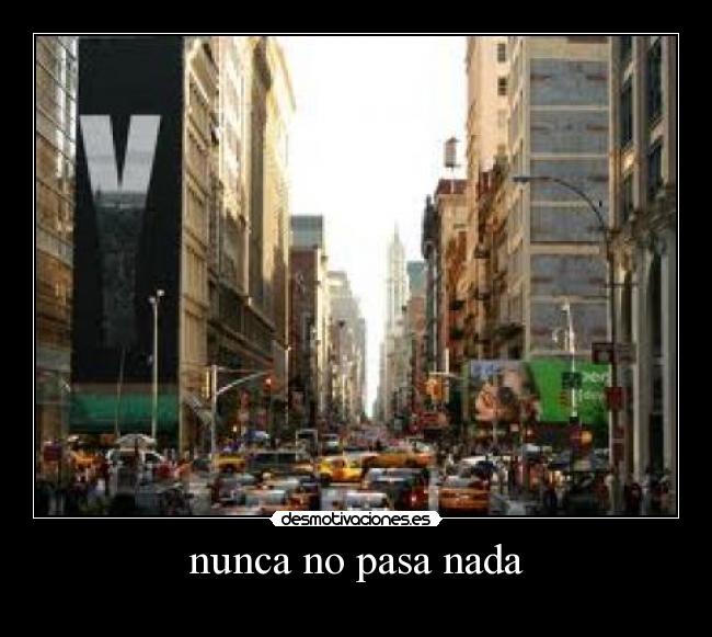 nunca no pasa nada - 