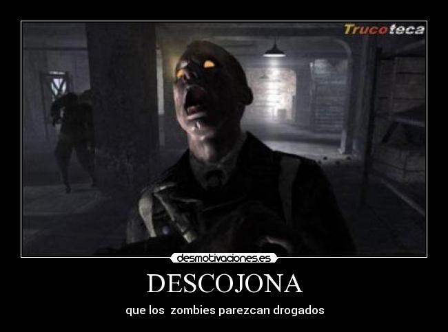 carteles zombi drogado desmotivaciones