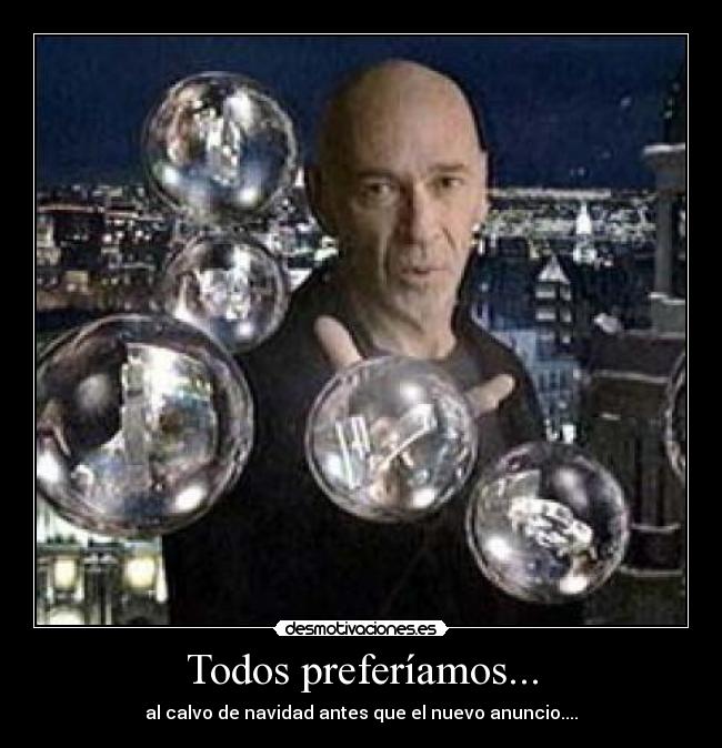 Todos preferíamos... -