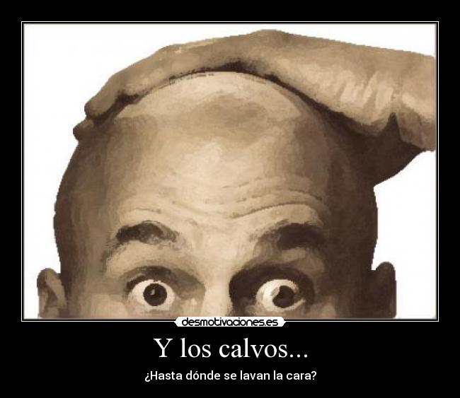 carteles calvo lavar cara desmotivaciones