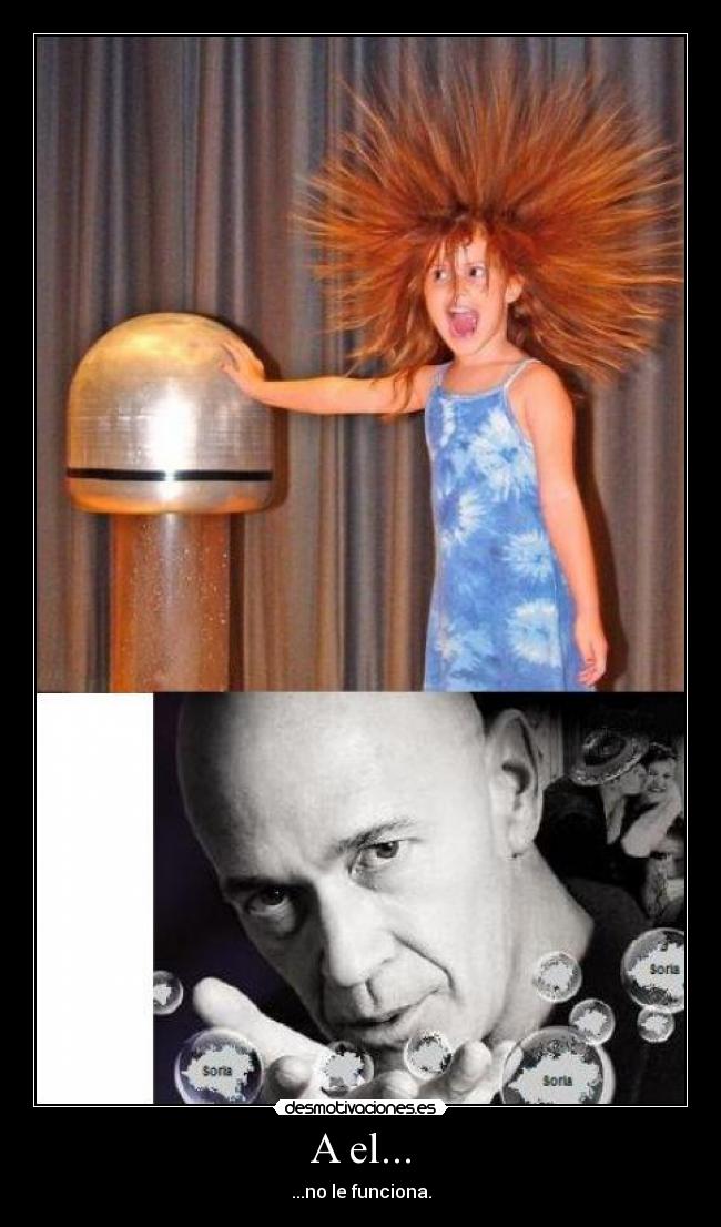 A el... - ...no le funciona.