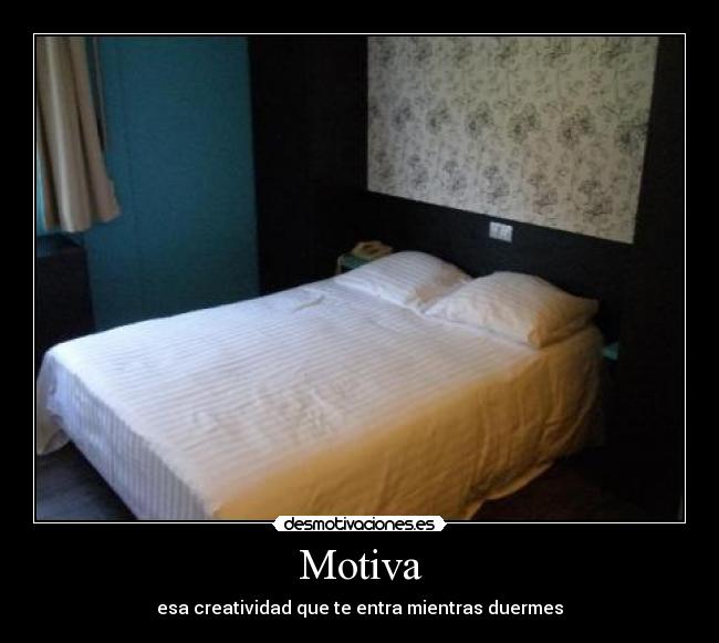 Motiva - esa creatividad que te entra mientras duermes