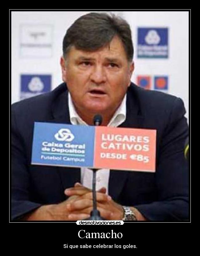 Camacho - Si que sabe celebrar los goles.