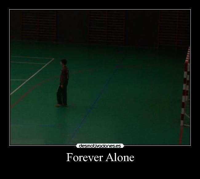 Forever Alone -