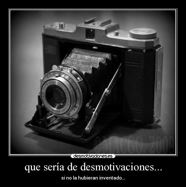 que sería de desmotivaciones... - si no la hubieran inventado...