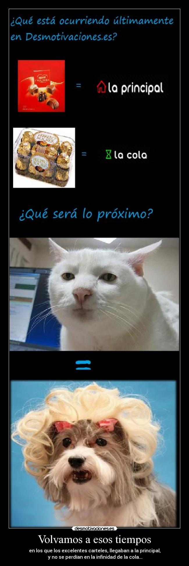 Volvamos a esos tiempos - en los que los excelentes carteles, llegaban a la principal,
 y no se perdían en la infinidad de la cola...