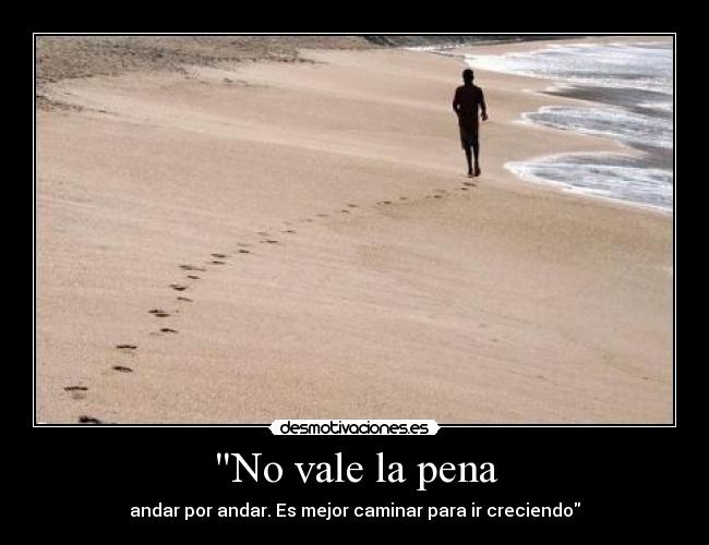 No vale la pena -