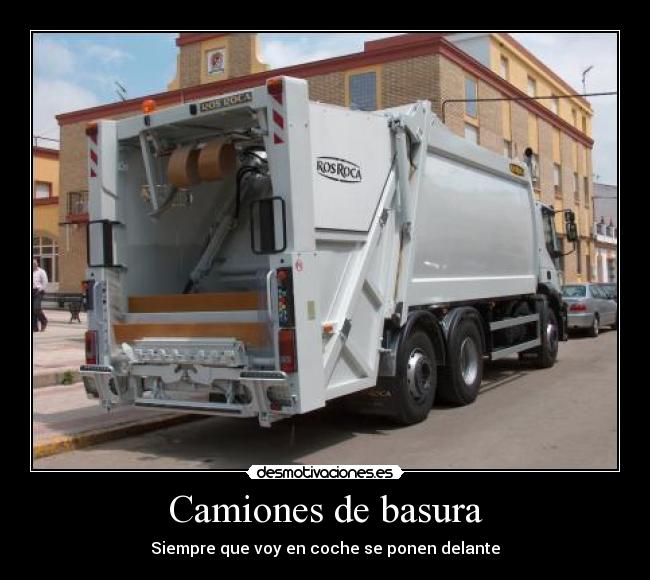 Camiones de basura - Siempre que voy en coche se ponen delante