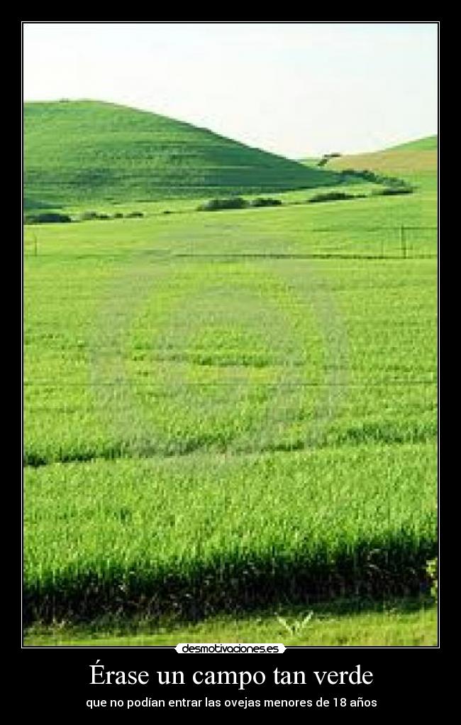 Érase un campo tan verde - que no podían entrar las ovejas menores de 18 años