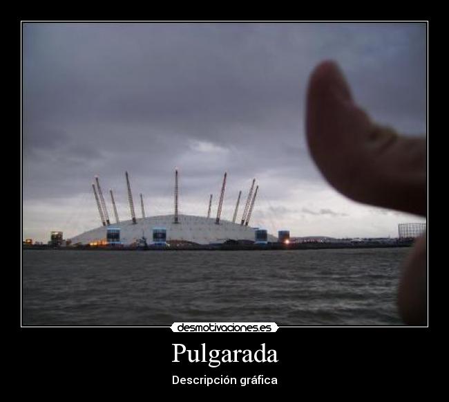 Pulgarada - Descripción gráfica