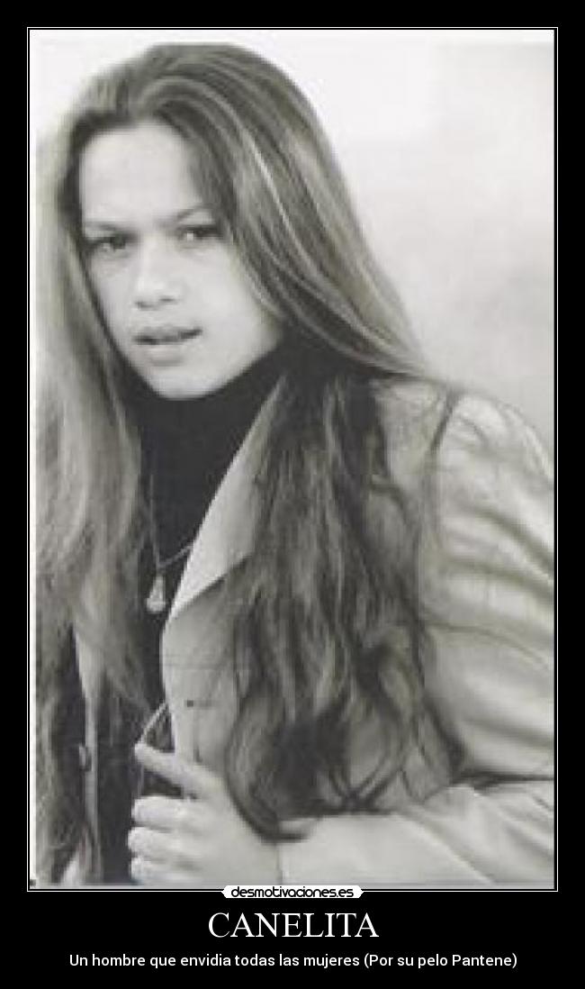 CANELITA - Un hombre que envidia todas las mujeres (Por su pelo Pantene)