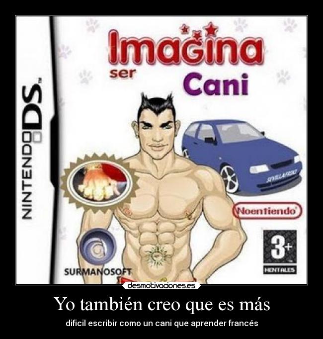 Yo también creo que es más -