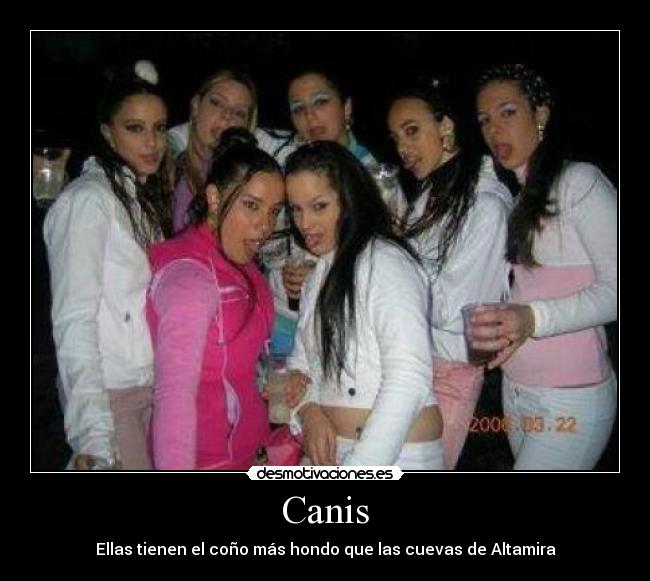Canis - Ellas tienen el coño más hondo que las cuevas de Altamira