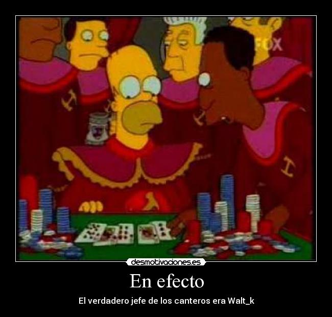 En efecto - El verdadero jefe de los canteros era Walt_k