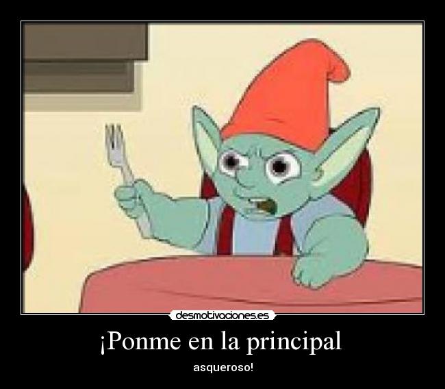 ¡Ponme en la principal -