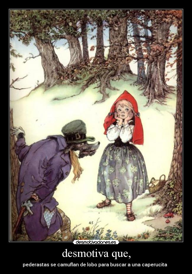 desmotiva que, - pederastas se camuflan de lobo para buscar a una caperucita