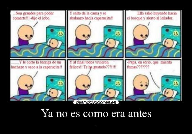 Ya no es como era antes - .