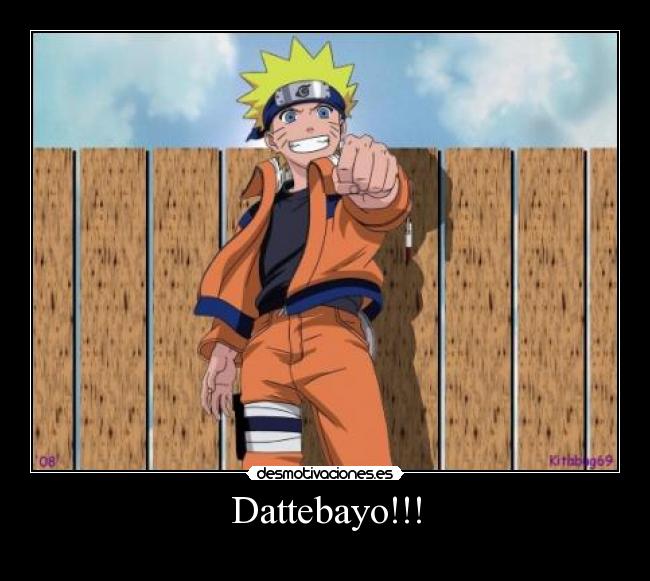 Dattebayo!!! -