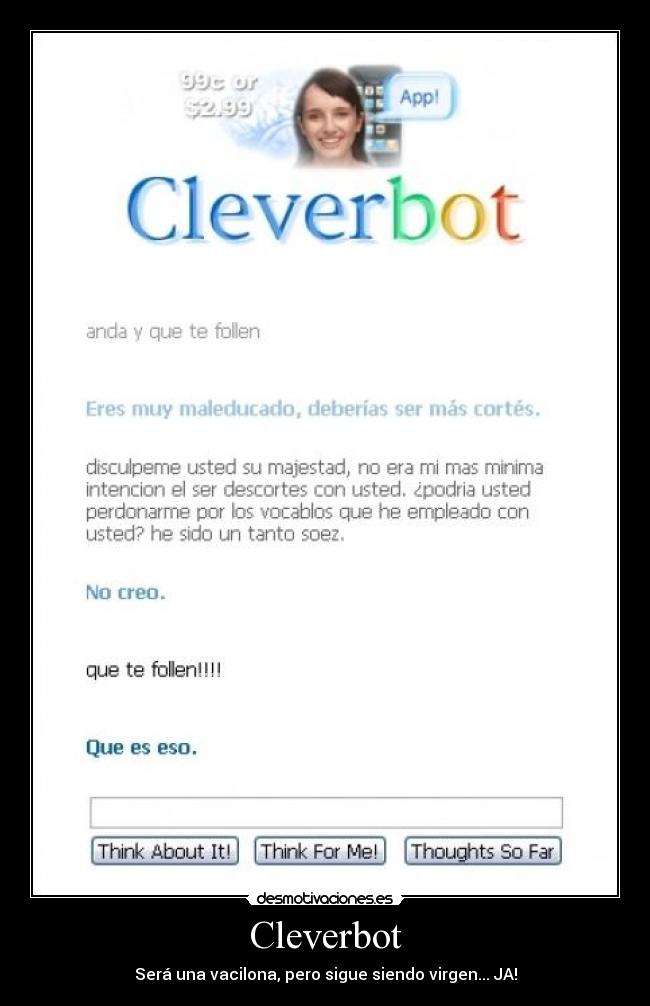 Cleverbot - Será una vacilona, pero sigue siendo virgen... JA!