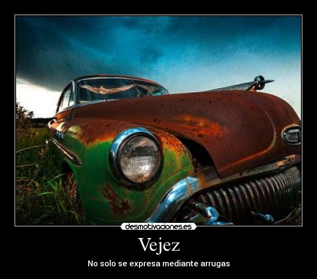 carteles vejez arrugas expresar zorra implakable desmotivaciones