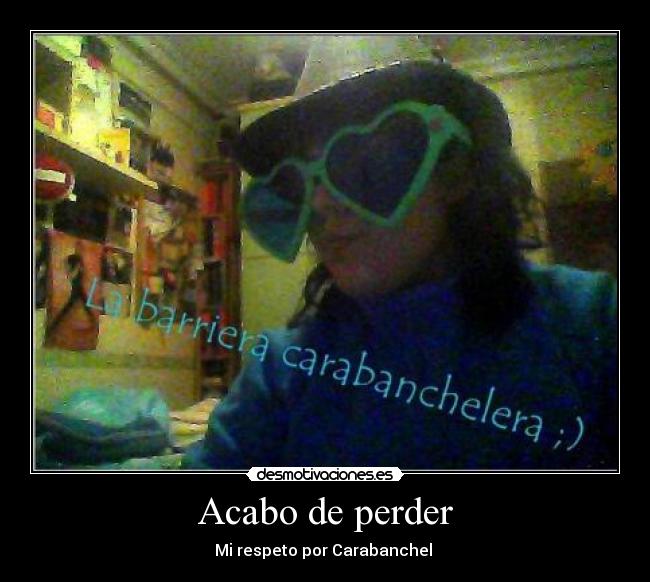 Acabo de perder - Mi respeto por Carabanchel 