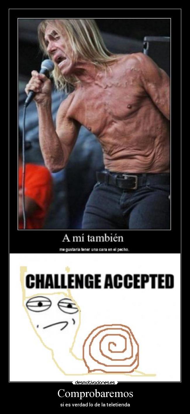 Comprobaremos - si es verdad lo de la teletienda